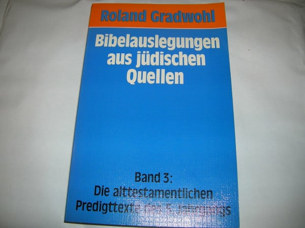 Bibelauslegungen aus jüdischen Quellen, Bd.3, Die alttestamentlichen Predigttexte des 5. Jahrgangs: Die alttestamentlichen Texte des 5. Jahrgangs