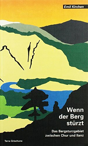 Wenn der Berg stürzt: Das Bergsturzgebiet zwischen Chur und Ilanz