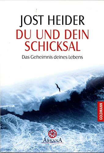 Du und Dein Schicksal: Das Geheimnis deines Lebens