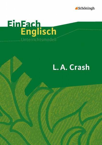 EinFach Englisch Unterrichtsmodelle. Unterrichtsmodelle für die Schulpraxis: EinFach Englisch Unterrichtsmodelle: L.A. Crash: Filmanalyse - Unterrichtsmodell