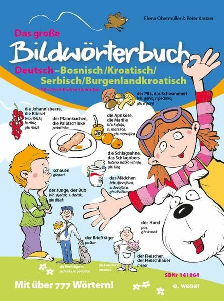 Das große Bildwörterbuch Deutsch-Bosnisch/Kroatisch/Serbisch/Burgenlandkroatisch: Mit österreichischen Ausdrücken: Mit österreichischen Ausdrücken. Mit über 777 Wörtern!