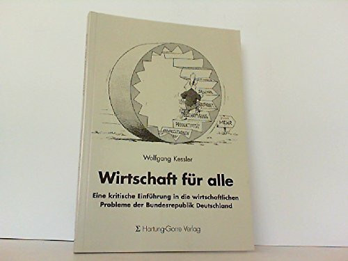 Wirtschaft für Alle: Eine kritische Einführung in die wirtschaftlichen Probleme der Bundesrepublik Deutschland