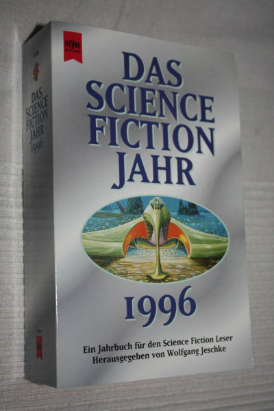 Das Science Fiction Jahr: Ausgabe 1996 (Heyne Science Fiction und Fantasy (06))