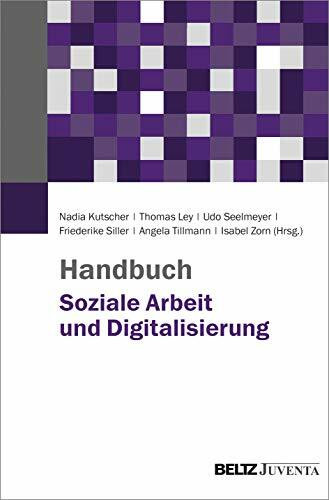 Handbuch Soziale Arbeit und Digitalisierung: Mit Online-Materialien