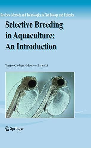 Selective Breeding in Aquaculture: an Introduction (Reviews: Methods and Technologies in Fish Biology and Fisheries, 10, Band 10)