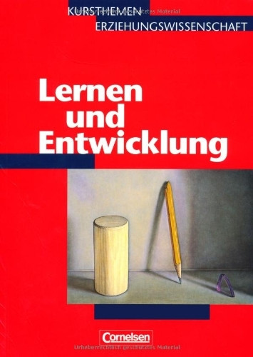 Kursthemen Erziehungswissenschaft - Allgemeine Ausgabe: Heft 2 - Lernen und Entwicklung: Schülerbuch: Schülerbuch. Kurs 11/2