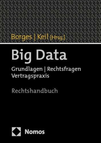Big Data: Grundlagen | Rechtsfragen | Vertragspraxis