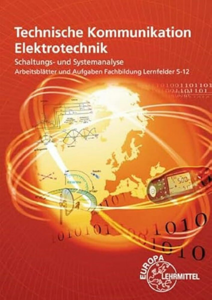 Technische Kommunikation Elektrotechnik, Schaltungs-/ Systemanalyse Fachbildung, Arbeitsblätter und Aufgaben LF 5-12