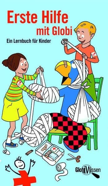 Erste Hilfe mit Globi: Ein Lernbuch für Kinder – Globi Wissen Band 2: Ein Lernbuch für Kinder. Vorw. v. Monika Dusong