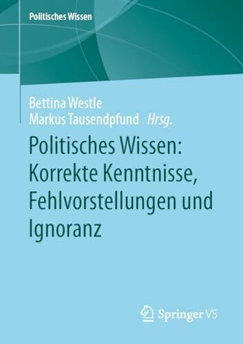 Politisches Wissen: Korrekte Kenntnisse, Fehlvorstellungen und Ignoranz