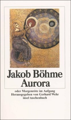 Aurora oder Morgenröte im Aufgang: Hrsg. v. Gerhard Wehr (insel taschenbuch)