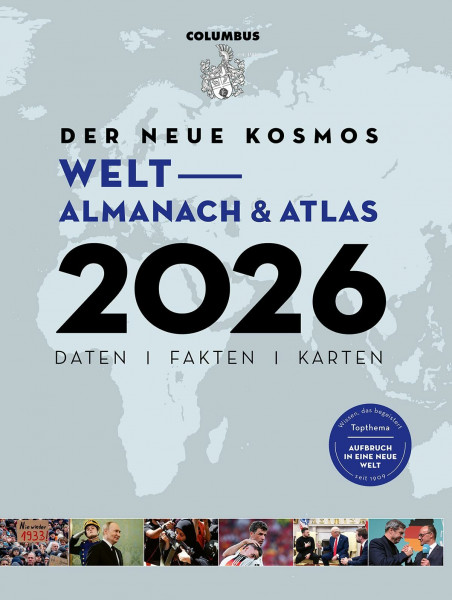 Der neue Kosmos Welt-Almanach & Atlas 2026: Daten. Fakten. Karten. Topthema: Aufbruch in eine neue Welt