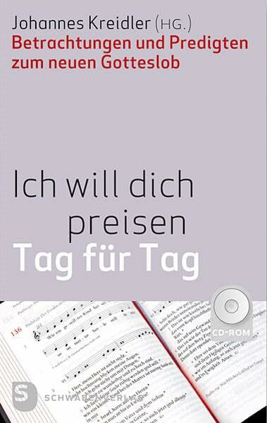 Ich will dich preisen Tag für Tag: Betrachtungen und Predigten zum neuen Gotteslob