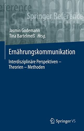 Ernährungskommunikation: Interdisziplinäre Perspektiven – Theorien – Methoden