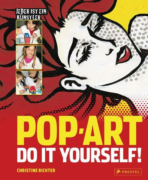 Pop Art - Do it yourself: Jeder ist ein Künstler