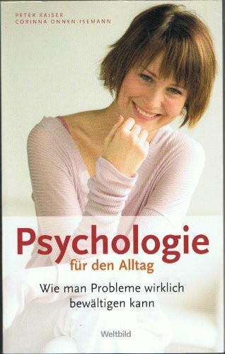 Psychologie für den Alltag: Wie man Probleme wirklich bewältigen kann