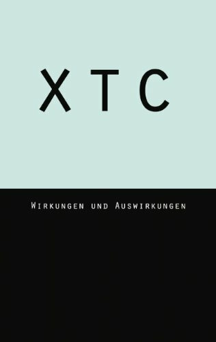 XTC - Wirkungen und Auswirkungen