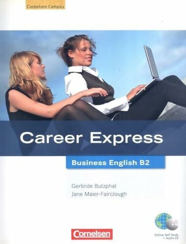 Career Express - Business English / B2 - Kursbuch mit Hör-CDs und Phrasebook: Mit Online-Lizenzcode: Niveau B2. Mit Online-Lizenzcode
