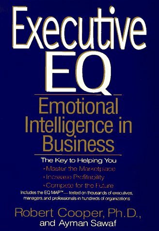 Executive Eq: Emotional Intelligence in Leadership and Organizations