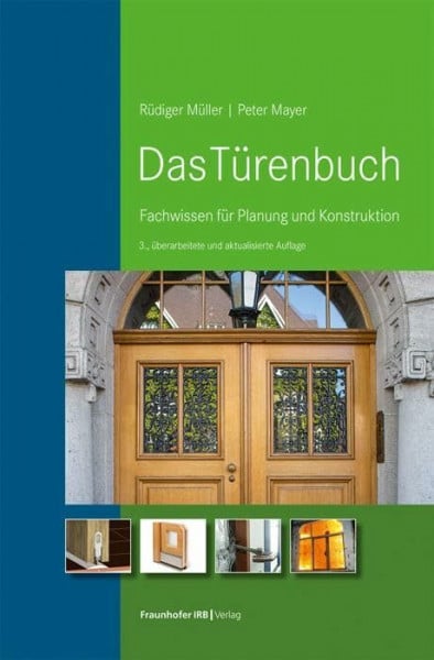 Das Türenbuch: Fachwissen für Planung und Konstruktion.