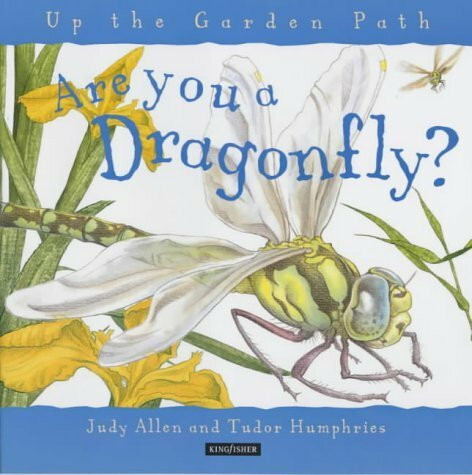 Are You a Dragonfly? (Up the Garden Path S.)