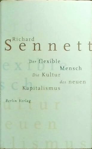 Der flexible Mensch. Die Kultur des neuen Kapitalismus