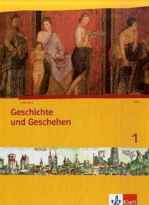 Geschichte und Geschehen 1. Ausgabe Berlin, Brandenburg, Hamburg, Nordrhein-Westfalen, Schleswig-Holstein, Sachsen-Anhalt Gymnasium: Schulbuch mit ... (Geschichte und Geschehen. Sekundarstufe I)