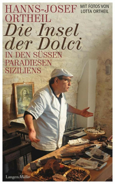 Die Insel der Dolci: In den süßen Paradiesen Siziliens