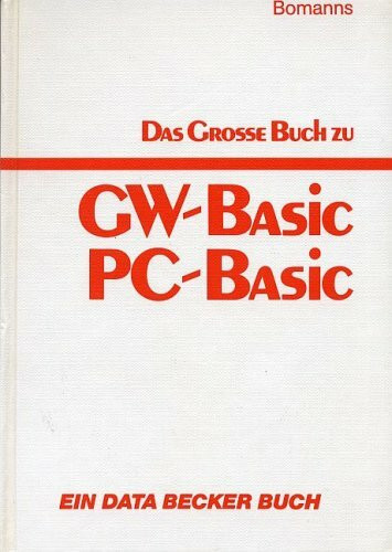Das Große Buch zu GW- BASIC / PC- BASIC (5597 897)
