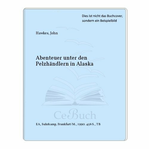 Abenteuer unter den Pelzhändlern in Alaska: Roman (Suhrkamp Taschenbücher)