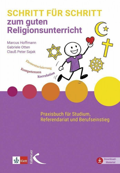 Schritt für Schritt zum guten Religionsunterricht: Praxisbuch für Studium, Referendariat und Berufseinstieg (Schritt für Schritt zum guten Unterricht)