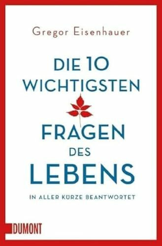 Die zehn wichtigsten Fragen des Lebens in aller Kürze beantwortet (Taschenbücher)