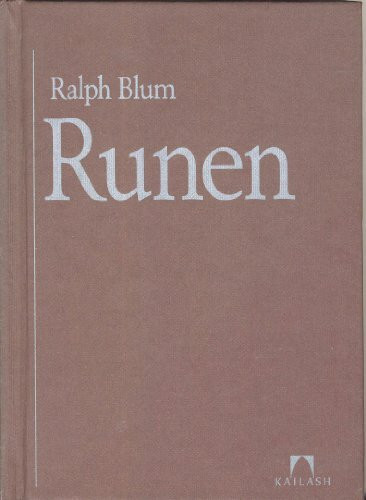 Runen: Anleitung für den Gebrauch und die Interpretation der Gemeingermanischen Runenreihe