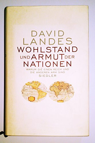 Wohlstand und Armut der Nationen. Warum die einen reich und die anderen arm sind