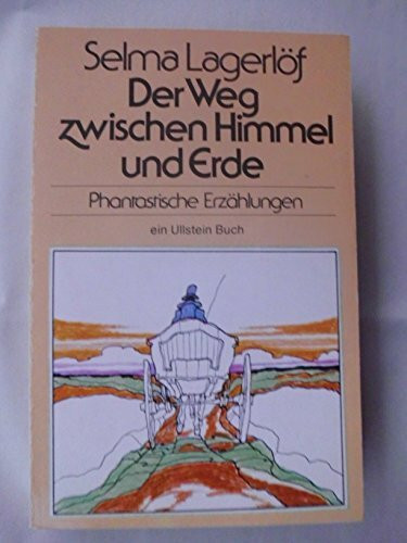 Der Weg zwischen Himmel und Erde. Phantastische Erzählungen