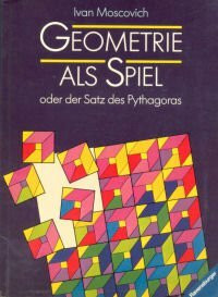 Geometrie als Spiel oder der Satz des Pythagoras