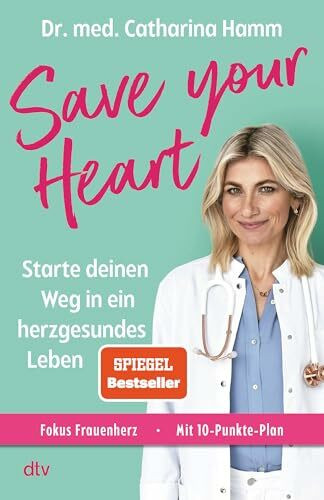 Save your Heart: Starte deinen Weg in ein herzgesundes Leben | Fokus: Frauenherz, Stress vermeiden, länger fit bleiben, Longevity leben, psychische Balance finden, besser essen