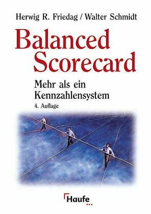 Balanced Scorecard. Mehr als ein Kennzahlensystem
