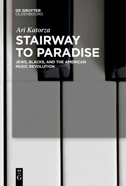Stairway to Paradise: Jews, Blacks, and the American Music Revolution