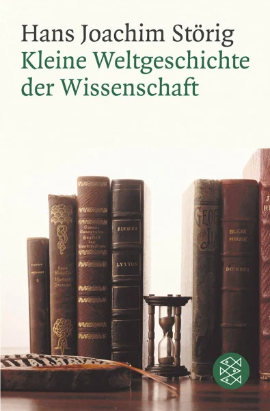 Kleine Weltgeschichte der Wissenschaft (Forum Wissenschaft, Band 17485)