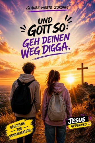 Und Gott so: Geh deinen Weg digga: Modernes christliches Geschenk zur Konfirmation, Kommunion und Firmung für Jungen und Mädchen – Mit Gott, Jesus, Kirche, Glauben, Humor und Motivation