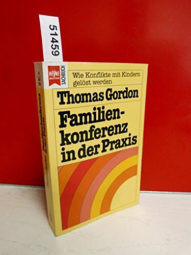 Heyne Sachbuch, Nr.33, Familienkonferenz in der Praxis: Wie Konflikte mit Kindern gelöst werden