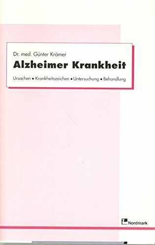 Alzheimer Krankheit: Ursachen, Krankheitszeichen, Untersuchung, Behandlung. Für Angehörige, Betreuer, Selbsthilfegruppen und alle, die sich über das Krankheitsbild informieren wollen
