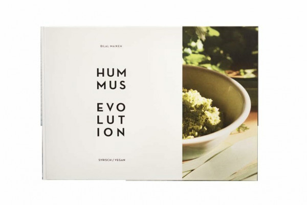 Bilals Hummus Evolution: syrisch / veganes Kochbuch