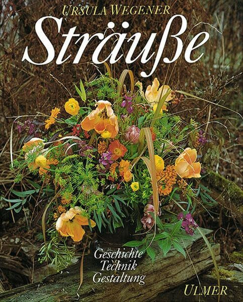 Sträuße: Geschichte, Technik, Gestaltung (Floristik)