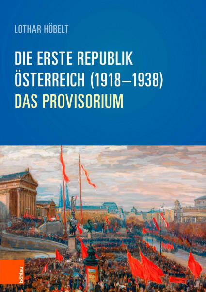 Die Erste Republik Österreich (1918-1938)