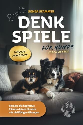 Denkspiele für Hunde jeden Alters – Fördere die kognitive Fitness deines Hundes mit vielfältigen Übungen für jede Jahreszeit