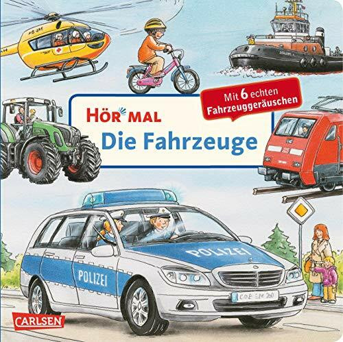 Hör mal (Soundbuch): Die Fahrzeuge: Zum Hören, Schauen und Mitmachen ab 2 Jahren. Mit echten Fahrzeuggeräuschen