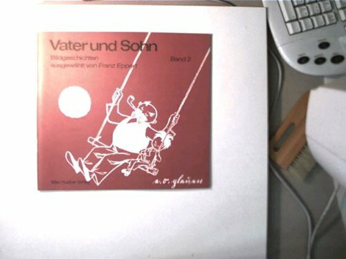 Vater und Sohn, Bd.2, Bildgeschichten zur Auflockerung des Deutschunterrichts für Anfänger und Fortgeschrittene