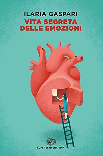 Vita segreta delle emozioni (Opera viva)
